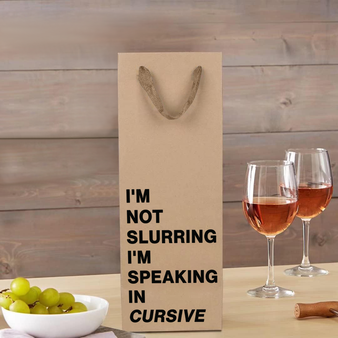 "I'm Not Slurring I'm Speaking in Cursive" wine gift bag – Funny and eco-friendly paper wine bag.