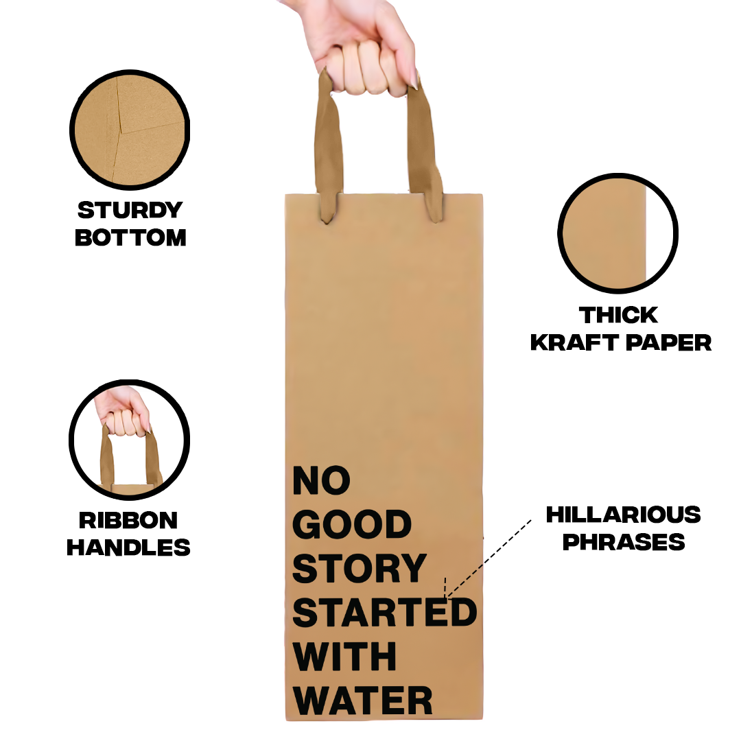 "Because no good story started with water" Wine Gift Bag