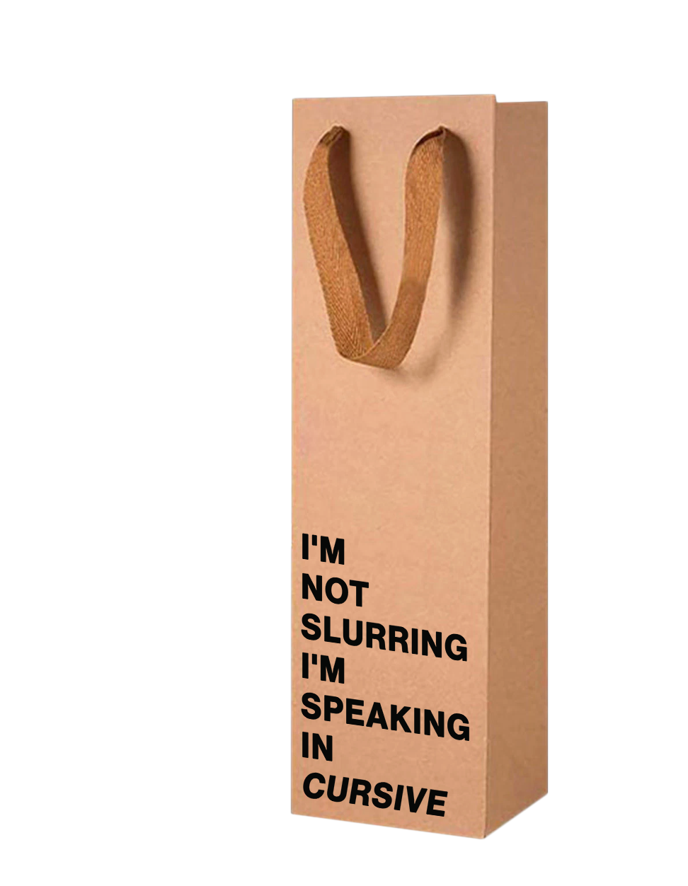 "I'm not slurring I'm speaking in cursive" Wine Gift Bag