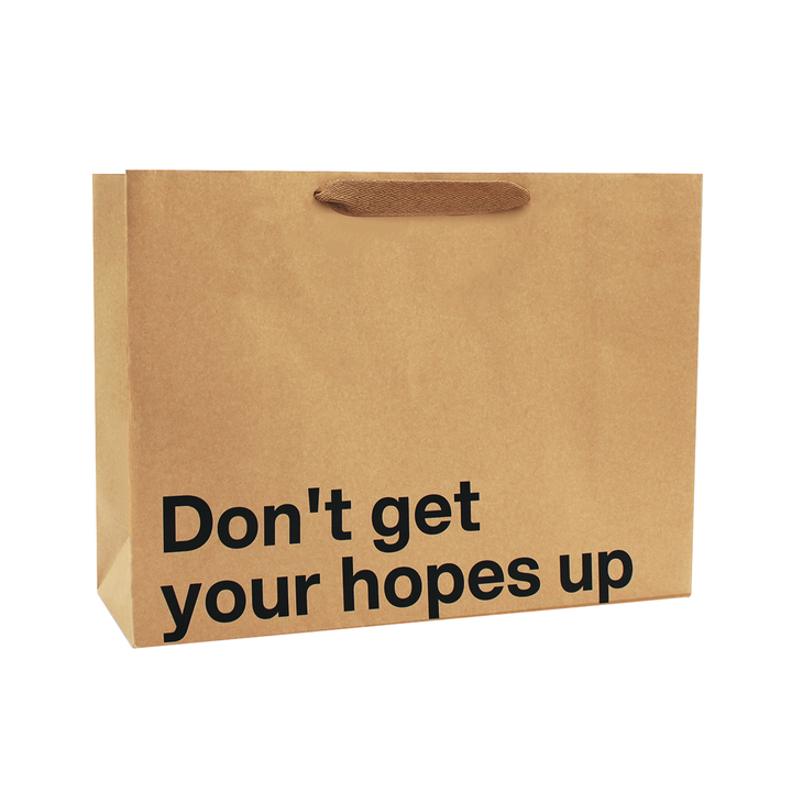 "Don't Get Your Hopes Up" Large Gift Bag