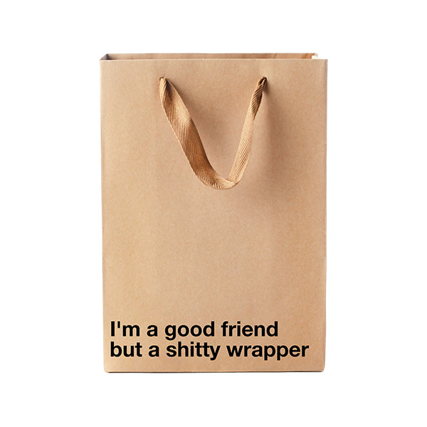 "I'm a good friend but a shitty wrapper" Funny Profanity Gift Bag - Offensive Crayons