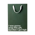 "But then I got high" Funny Stoner Gift Bag - Offensive Crayons