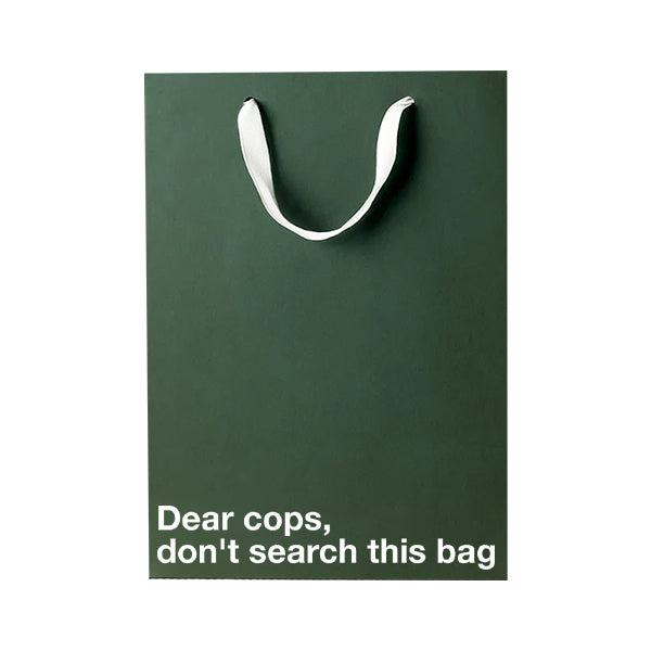 "Dear cops, don't search this bag" Funny Stoner Gift Bag - Offensive Crayons