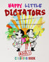 "Happy Little Dictators" adult coloring book – Funny, unique illustrations of historical figures for coloring.