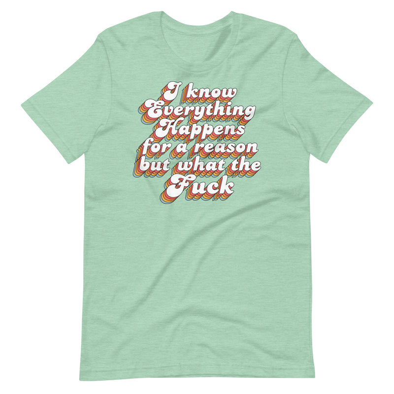 Everything Happens for a Reason tee - Offensive Crayons